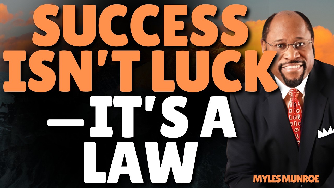 MYLES MUNROE: SUCCESS IS NOT LUCK — The 7 Laws That Make Confidence and Victory Predictable