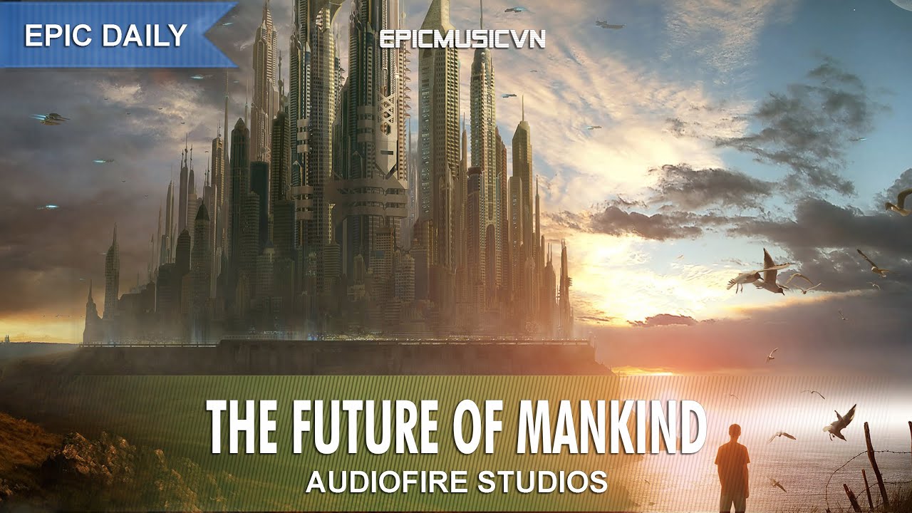 Epic Action | Audiofire Studios - The Future of Mankind