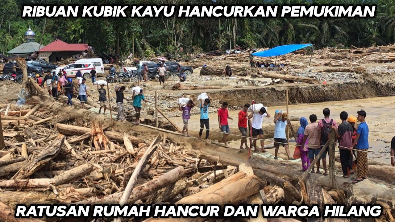 Ribuan Kubik Kayu Hancurkan Pemukiman !!! Ratusan Rumah Hancur & Warga Hilang 