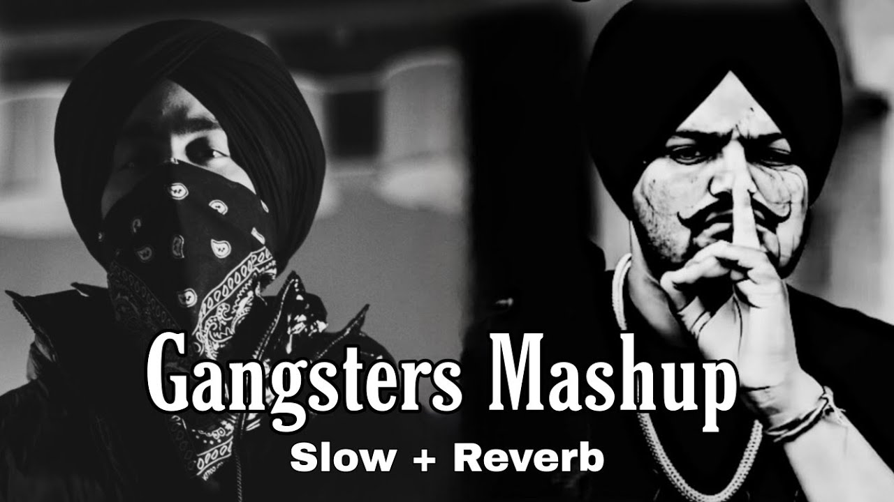 The Gangster Mashup [ Slowed and Reverb ] Attitude Songs Mashup | Sidhu X Shubh X Karan Aujla