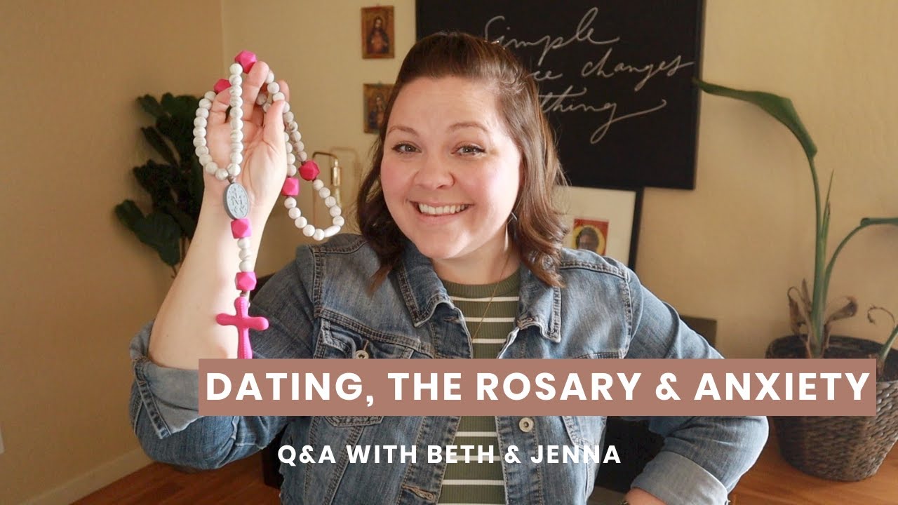 Dating, The Rosary, & Anxiety // q&a with Beth