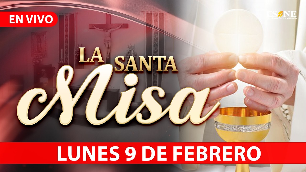 Misa de Hoy Lunes 09 de Febrero, 2026