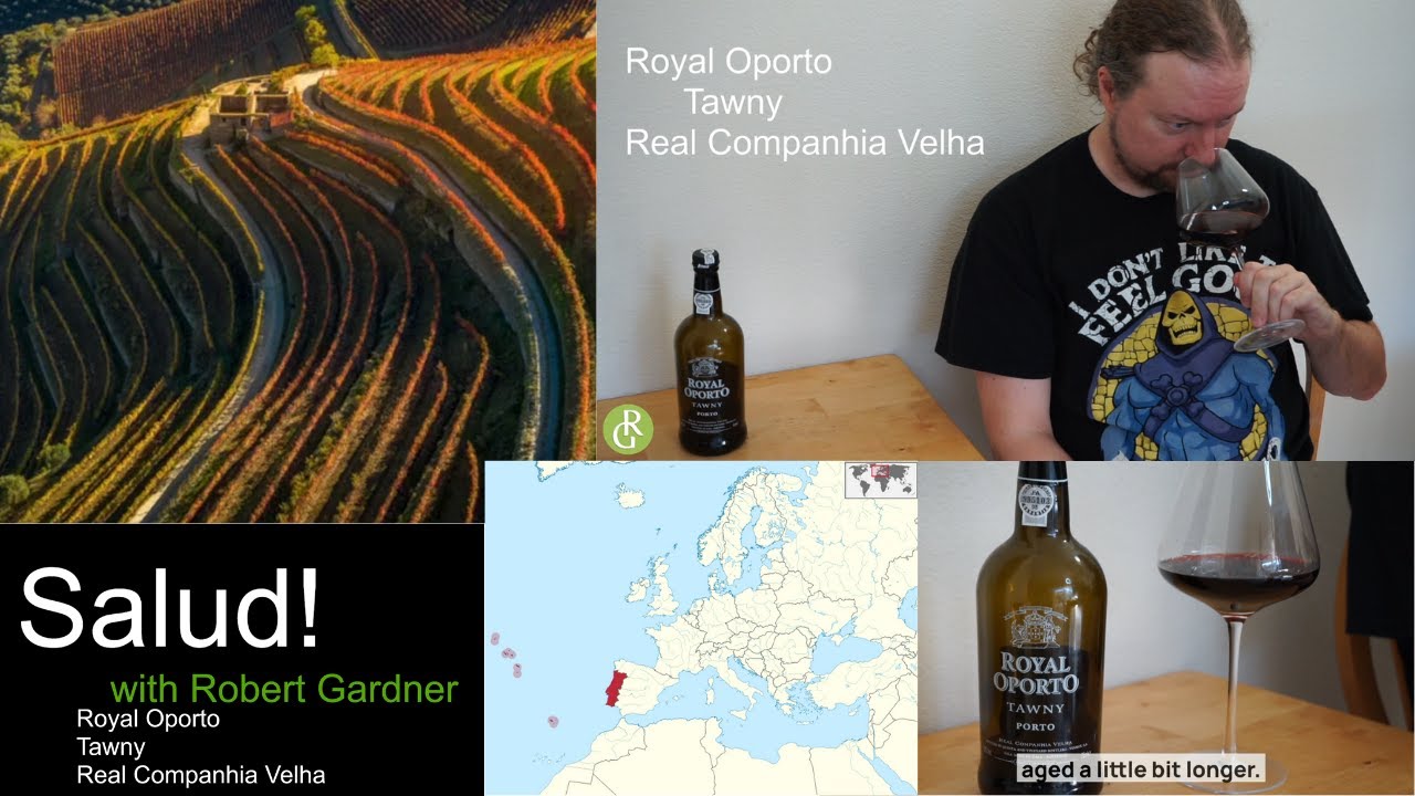 Royal Oporto Real Companhia Velha Tawny Review Salud! with Robert Gardner