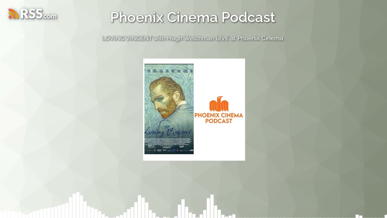 LOVING VINCENT with Hugh Welchman LIVE at Phoenix Cinema