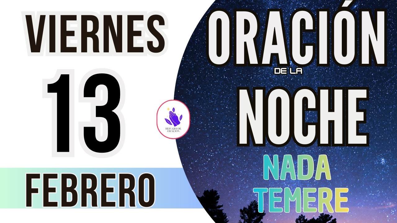 🌙Oración de la Noche de Hoy Viernes 13 de Febrero 2026
