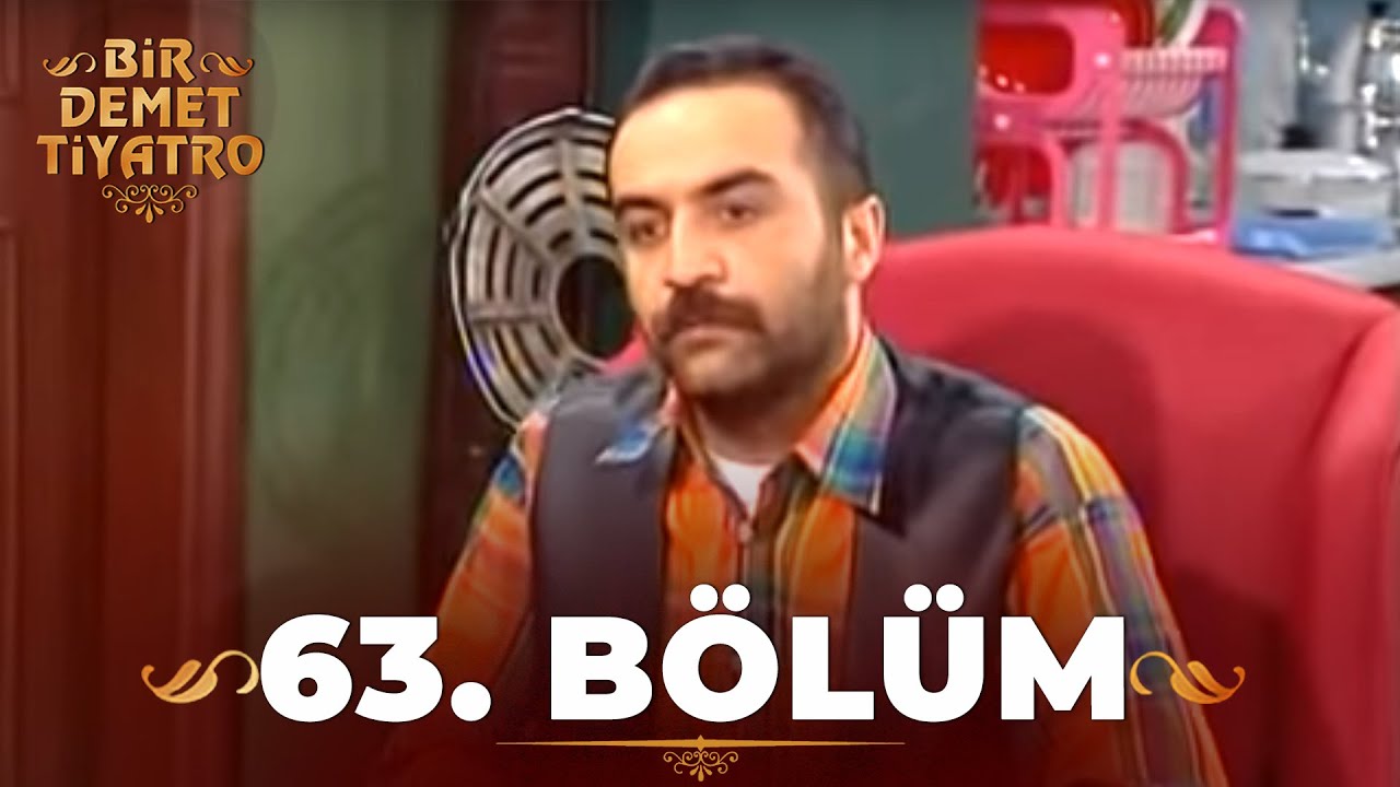 Bir Demet Tiyatro 63.Bölüm (Full)