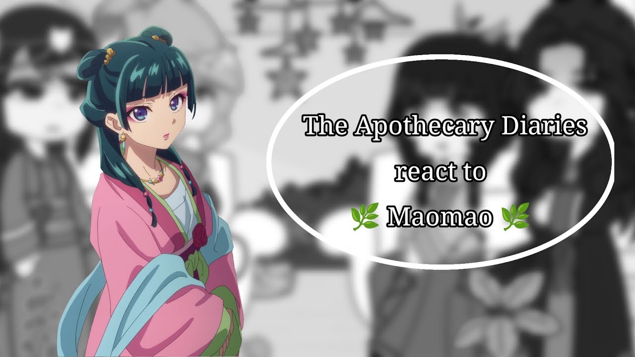 Apothecary Diaries react to Maomao 🌿 ||ALL PARTS