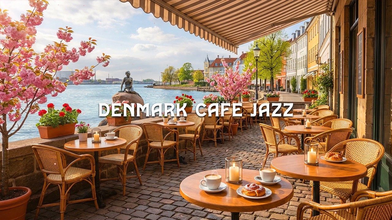 Denmark Caf&eacute; Jazz 🇩🇰 Nyhavn Spring Morning Coffee Ambience | Smooth Piano Jazz for Study,Focus,Relax