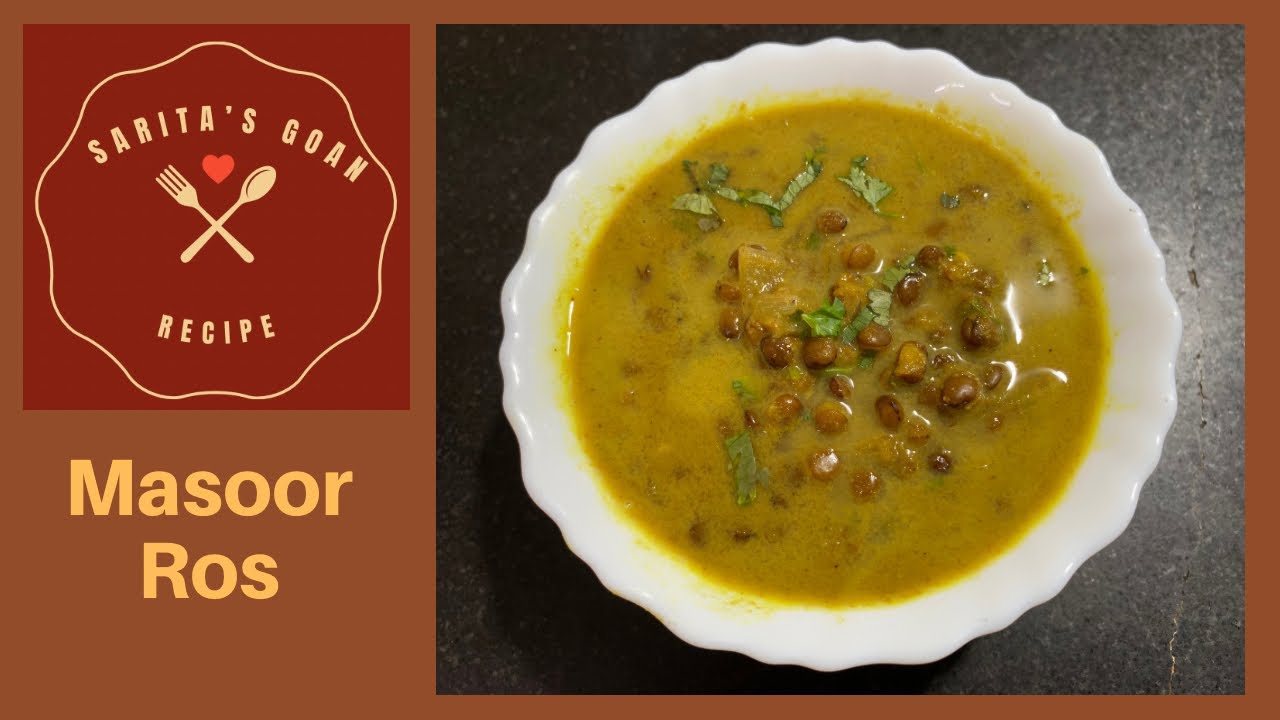 Goan Style Masoor Ros | Red Lentil Curry | Whole Masoor Ros / Tonak | Sarita’s Goan Recipes |
