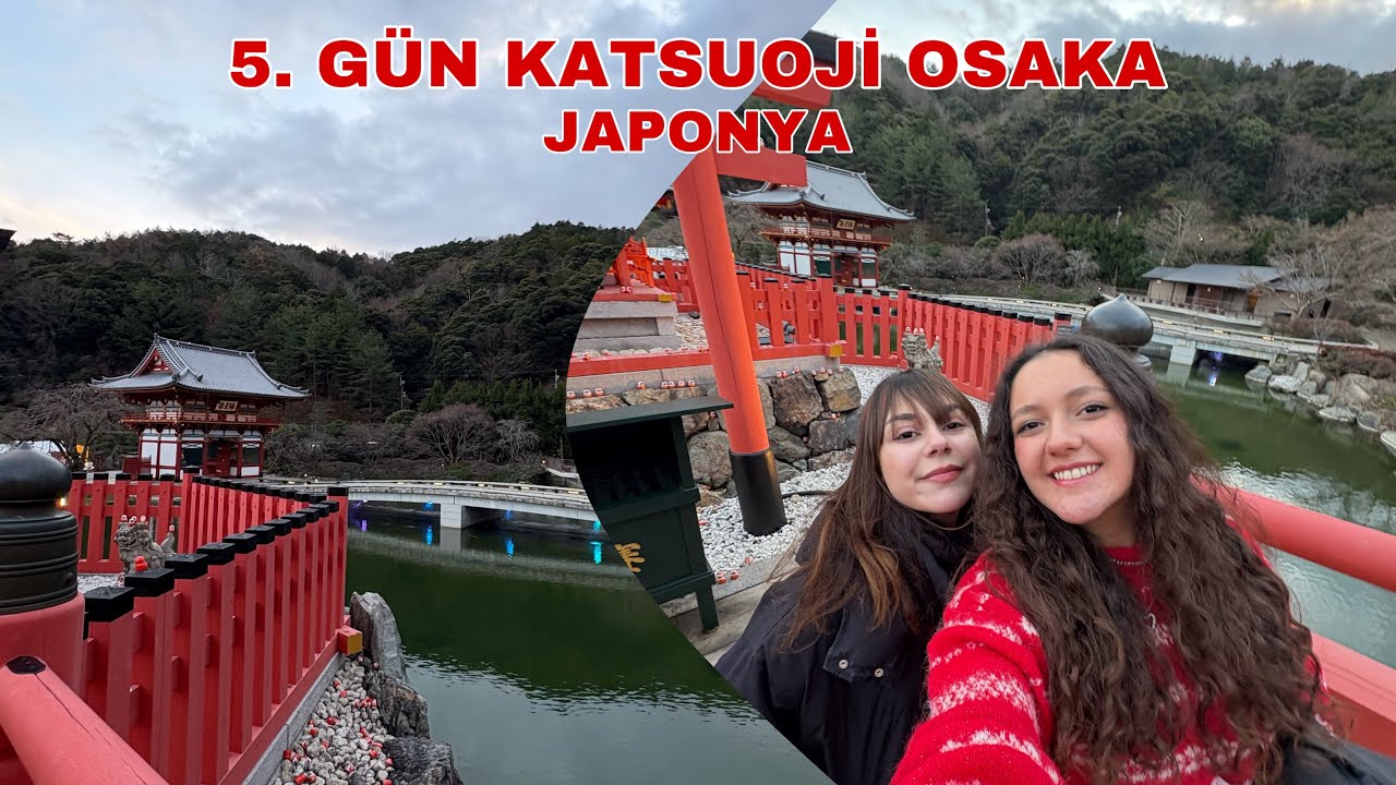 Japonya Katsuoji Temple Osaka 5. Gün