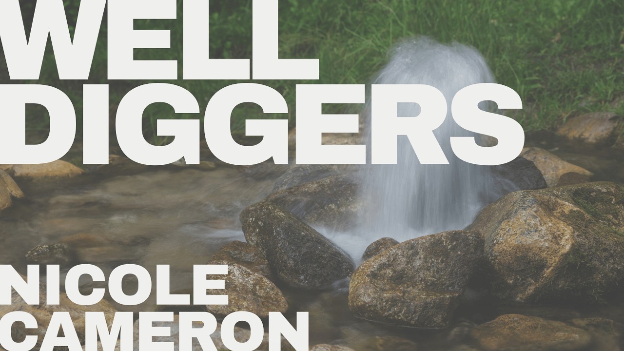 Well Diggers | Nicole Cameron | Paradox Church Sunday Gathering
