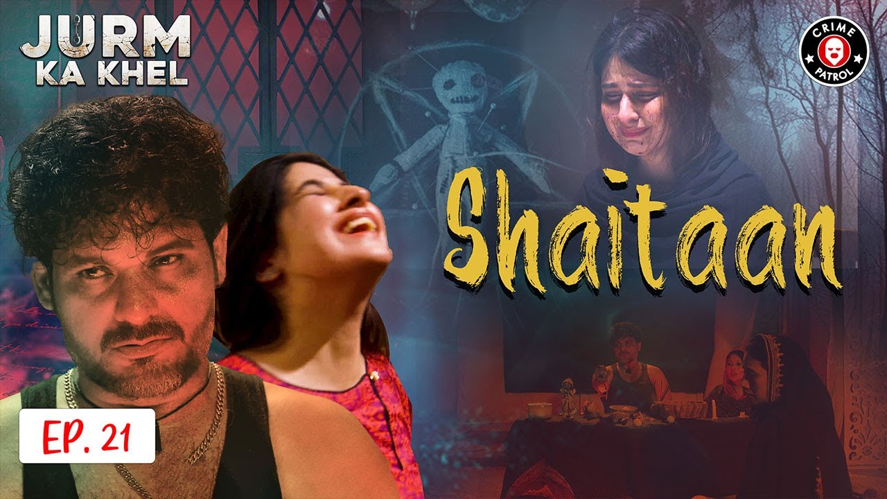 Shaitaan | Latest Episode 21 | Jurm Ka Khel | Crime Patrol | BA1U