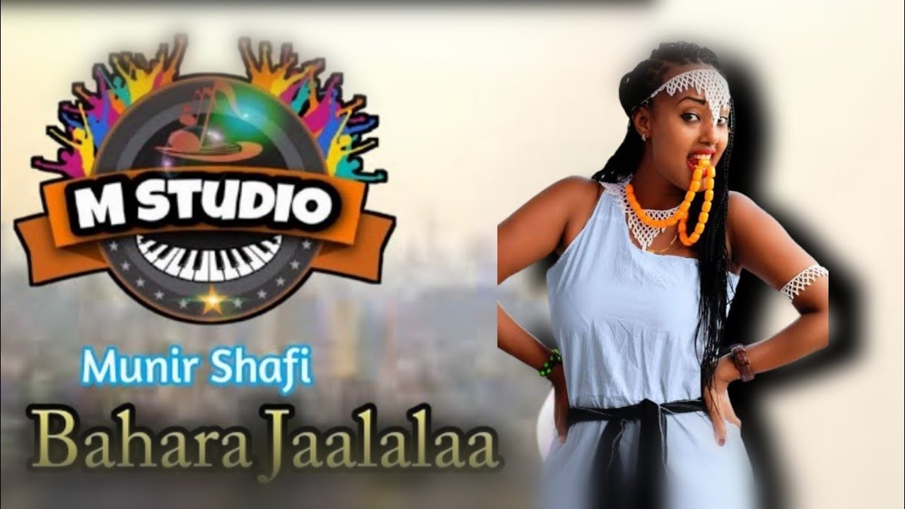 Munir Shafi _ New Ethopian Oromo Music _ 2022 __ Bahar Jaalalaa