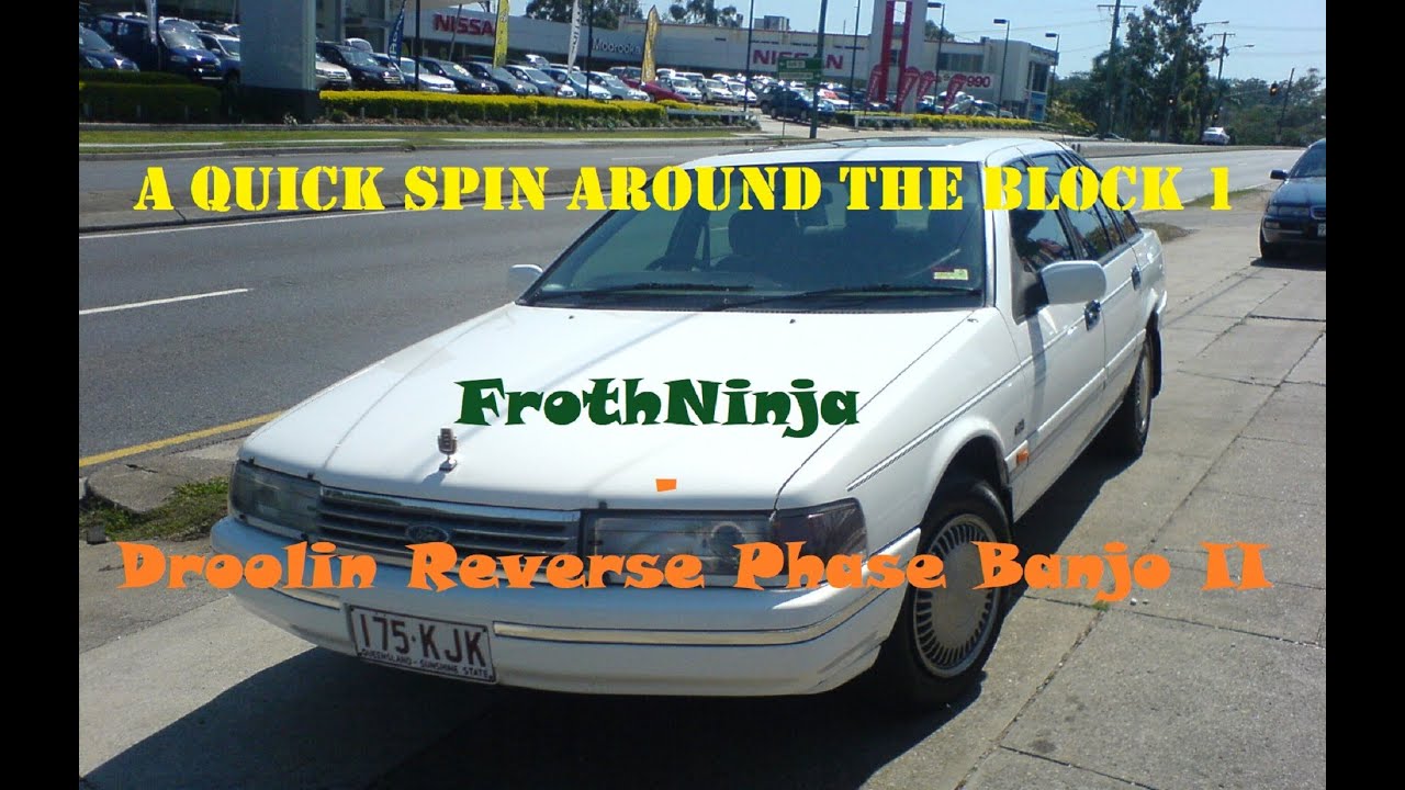 A Quick Spin Around The Block 1: FrothNinja - Droolin Reverse Phase Banjo II