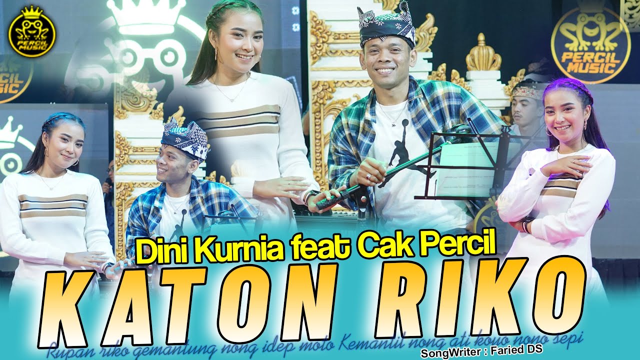 KATON RIKO  -  DINI KURNIA FT CAK PERCIL