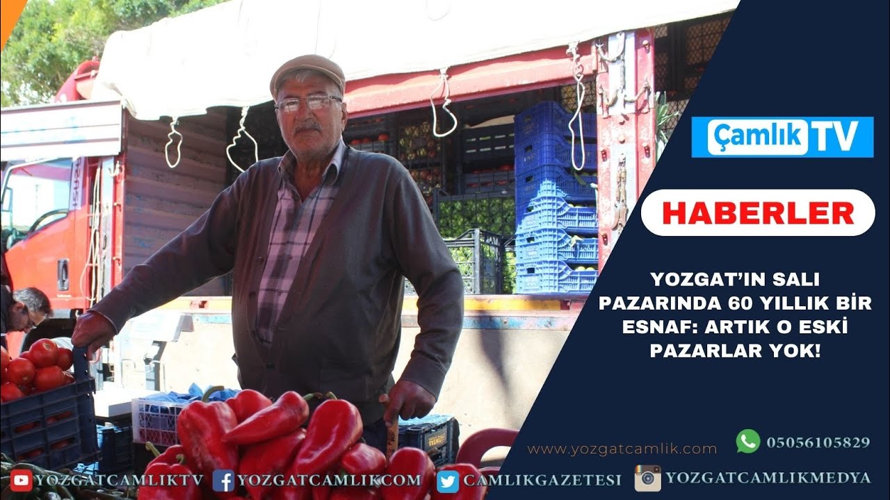 Yozgat’ın Salı Pazarında 60 Yıllık Bir Esnaf: Artık O Eski Pazarlar Yok!