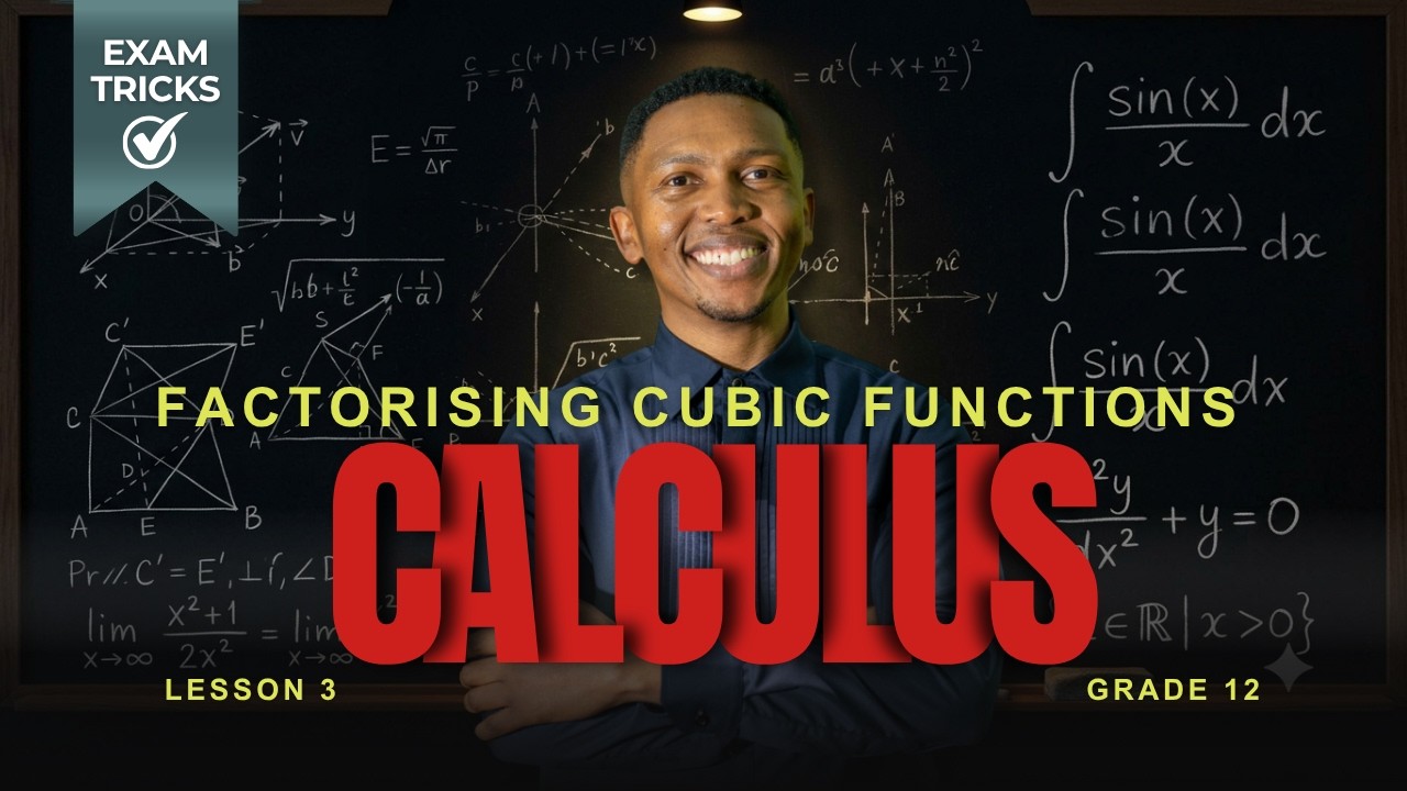 Grade 12 Calculus Lesson 3 | Factorising Cubic Functions | Mlungisi Nkosi