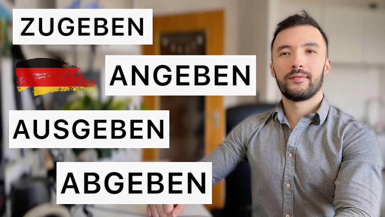 Разберём ANGEBEN, ZUGEBEN, AUSGEBEN, ABGEBEN, AUFGEBEN  🇩🇪 I Жизненные примеры!
