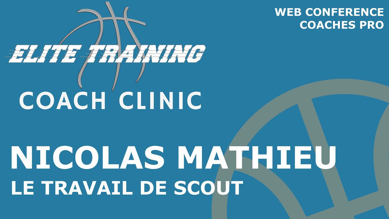 Elite Training Coach Clinic-Nicolas Mathieu: Le Travail d'un scout