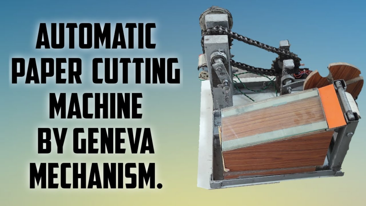 Automatic Paper Cutting Machine using Geneva mechanism