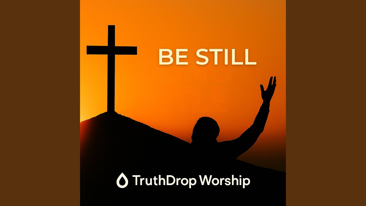 Be Still (Psalm 46:10)
