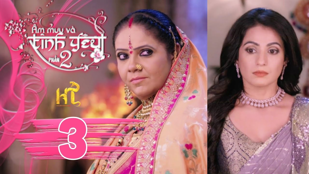 Âm Mưu Và Tình Yêu Phần 2 - Tập 3 : Kokila móc xiên móc xỉa Kanak, Gopi hoang man khi gặp Ahem