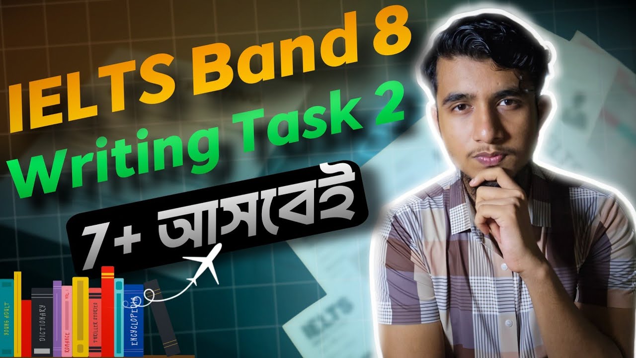 এই Strategy তে IELTS Writing এ 7+ আসবেই | How to Get a Band 7+ in IELTS Writing