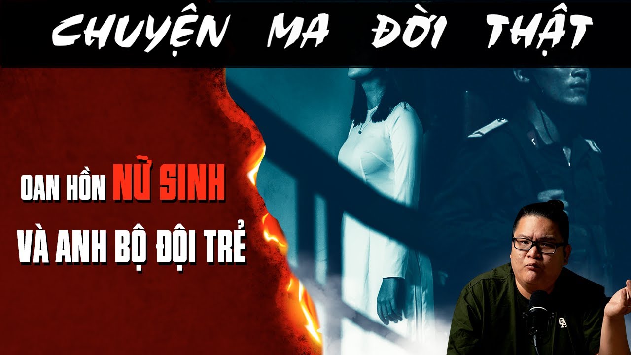 [TẬP 2486] Chuyện Ma Có Thật : OAN HỒN NỮ SINH VÀ ANH BỘ ĐỘI TRẺ