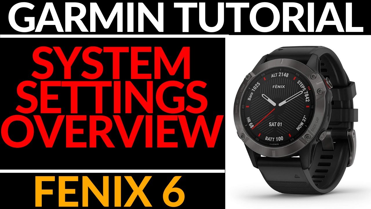 System Settings Overview - Garmin Fenix 6 Tutorial