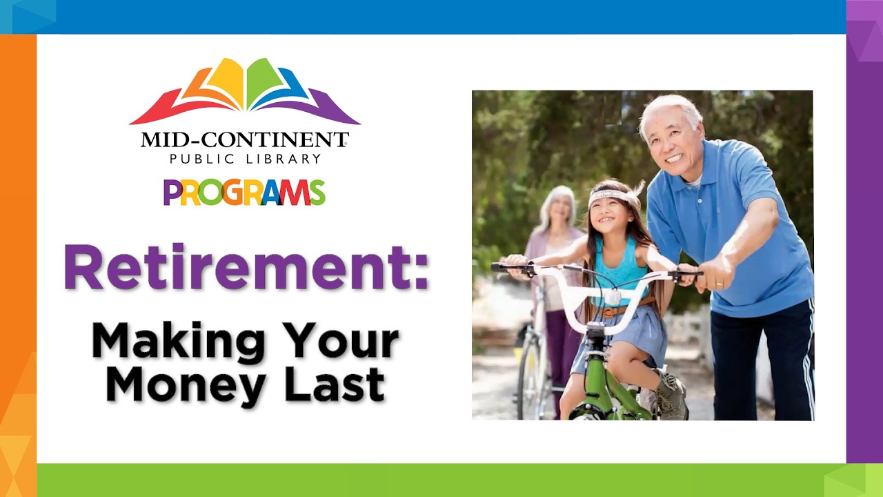 Retirement: Making Your Money Last  |  Community Programming
