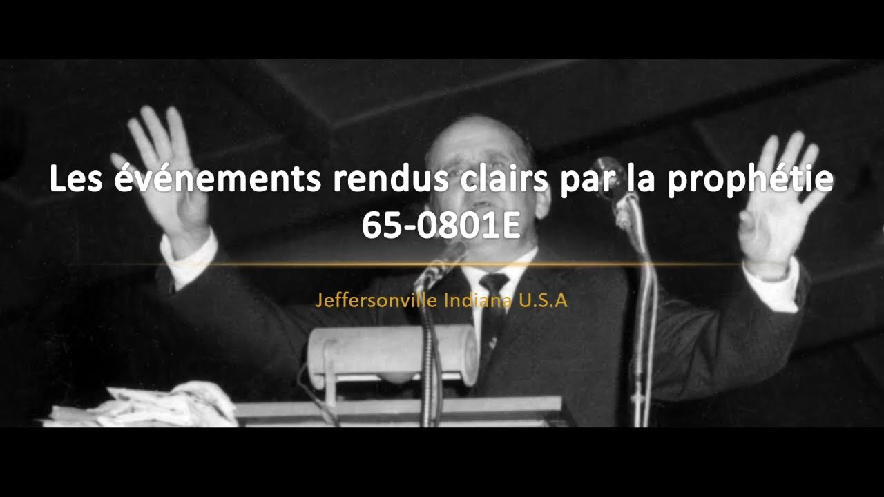 65-0801E Les événements rendus clairs par la prophétie | William Branham