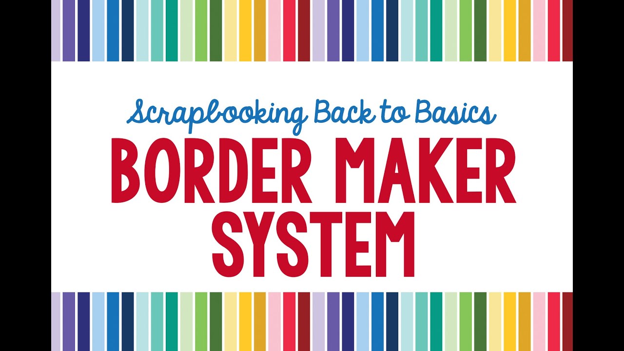 Scrapbooking with Meggan & Tessa - Creative Memories Border Maker System