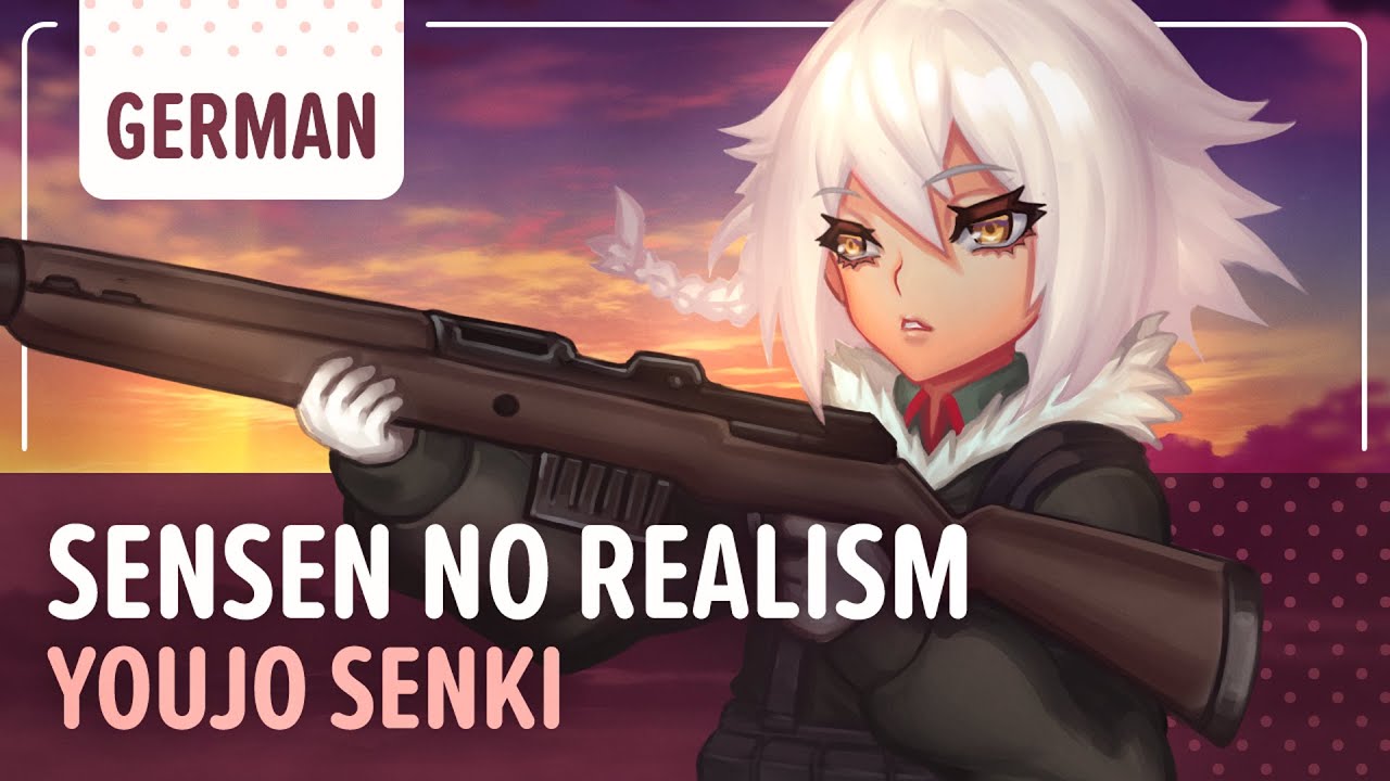 “Youjo Senki” - Sensen no Realism | Немецкая вер. | Selphius