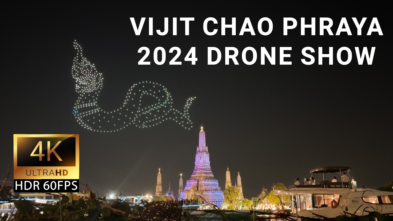 Vijit Chao Phraya 2024 - Drone Show | Wat Arun, Bangkok, Thailand 🇹🇭 | 4K HDR