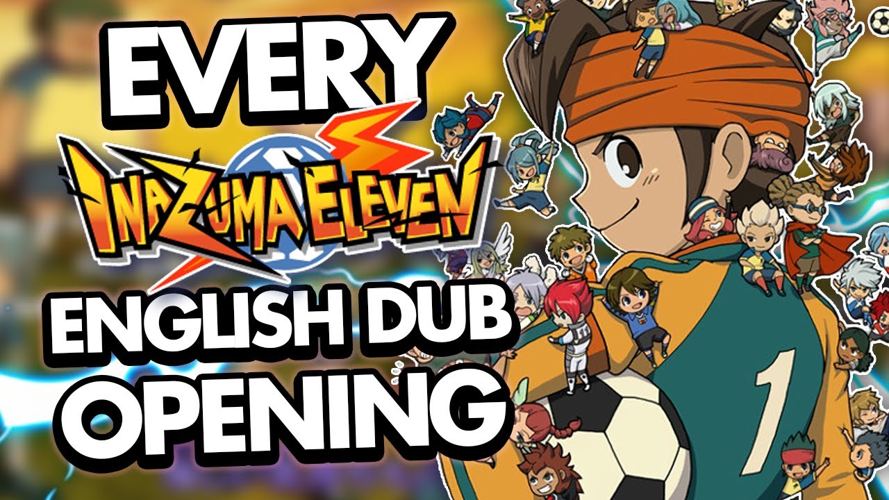 Every Inazuma Eleven English Dub Opening