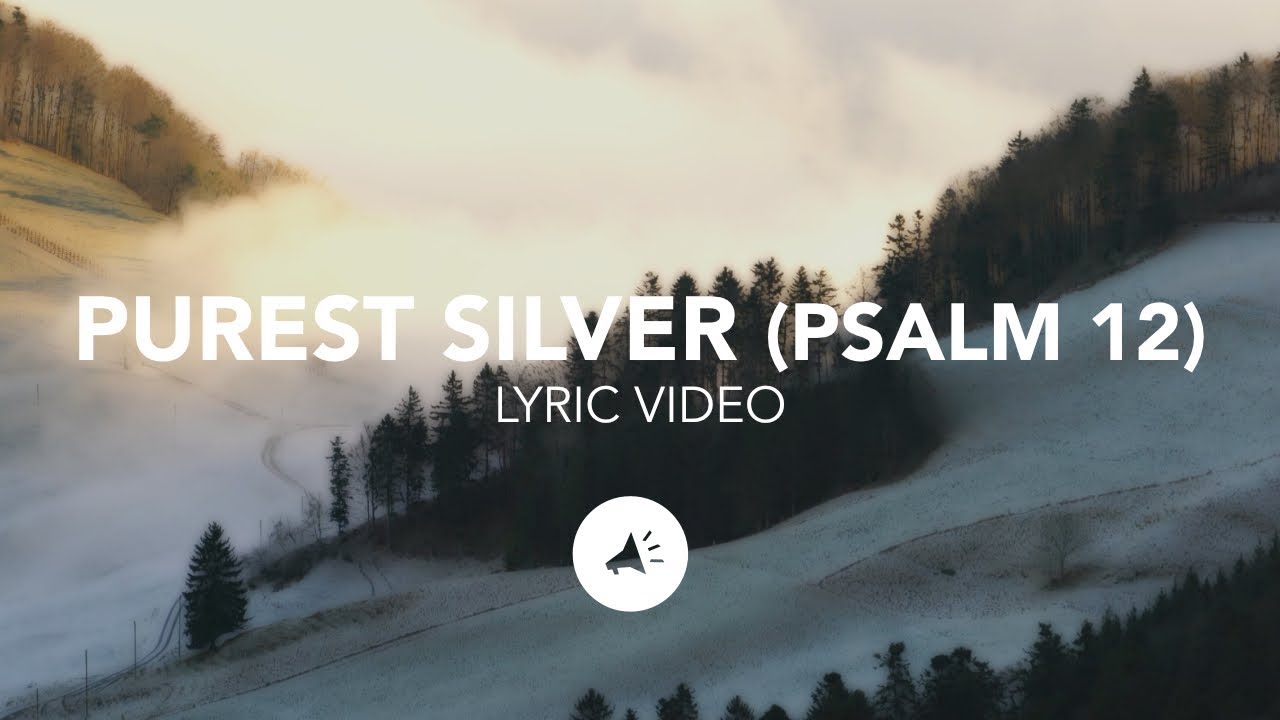 Purest Silver (Psalm 12) [feat  Gareth Simmonds & Peter Nevland] - Lyric Video