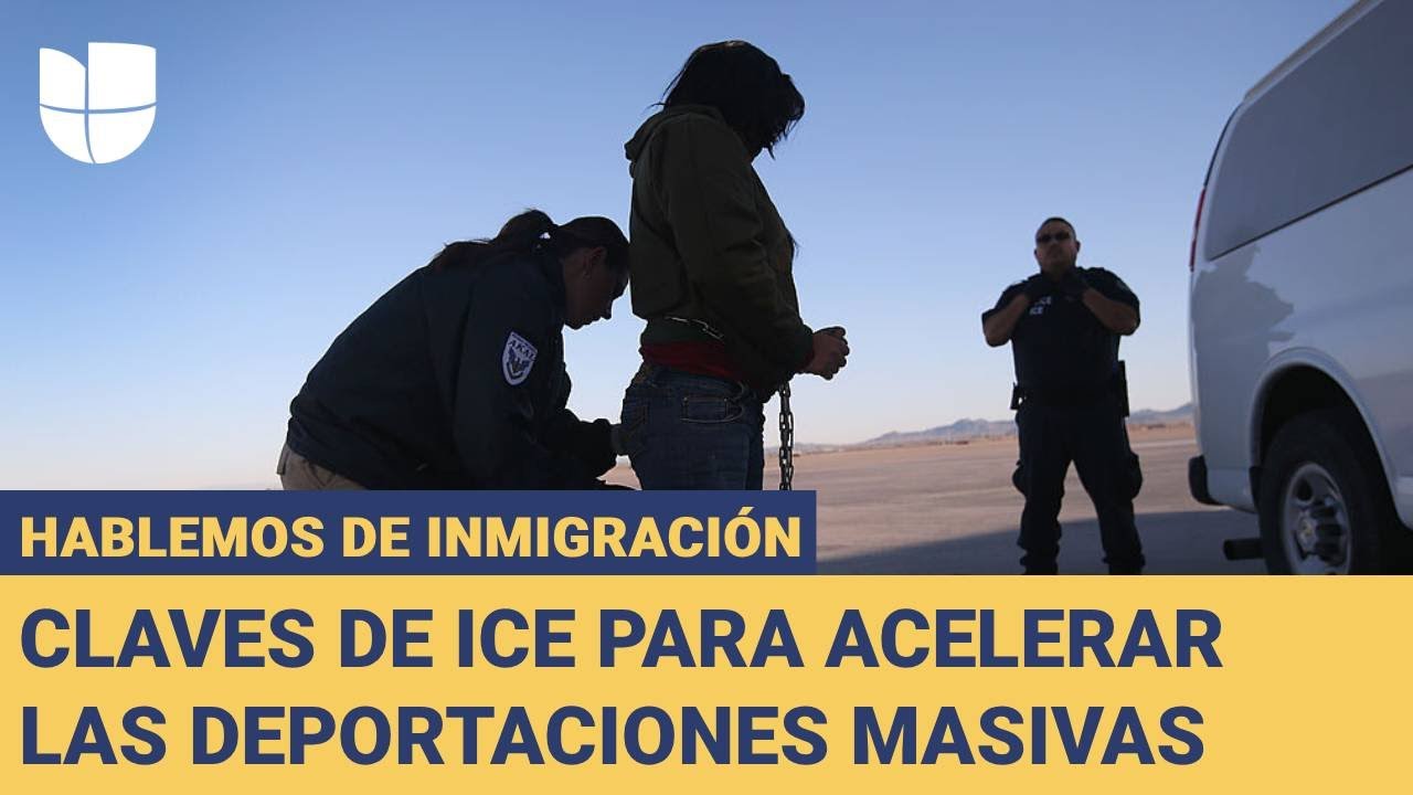 Las nuevas claves de ICE para acelerar las deportaciones masivas: Hablemos de Inmigración