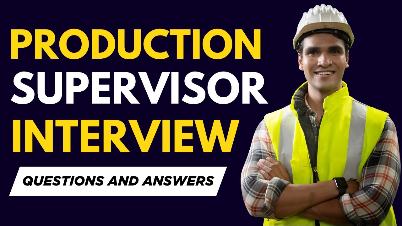 Top 25 Production Supervisor Interview Questions and Answers for 2026