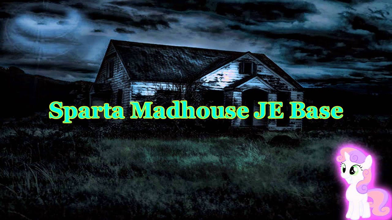 Sparta Madhouse JE Base (-Reupload-)