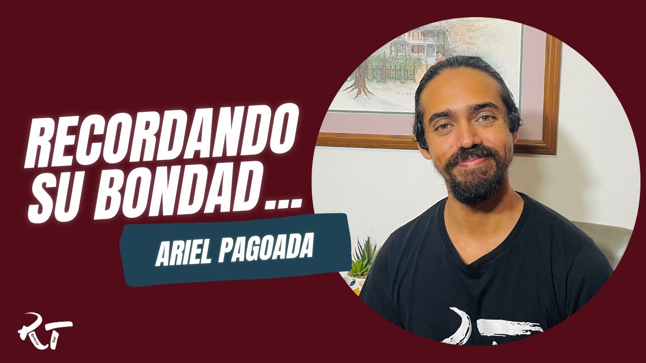 Recordando Su Bondad.. - Ariel Pagoada