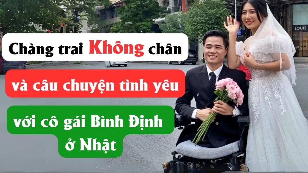Chàng trai không chân và câu chuyện tình yêu với cô gái Bình Định ở Nhật