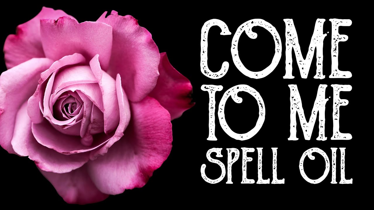 Come to Me Oil - Attraction, Love, Relationships, Self Love Spell Oil, Witchcraft - Magical Crafting