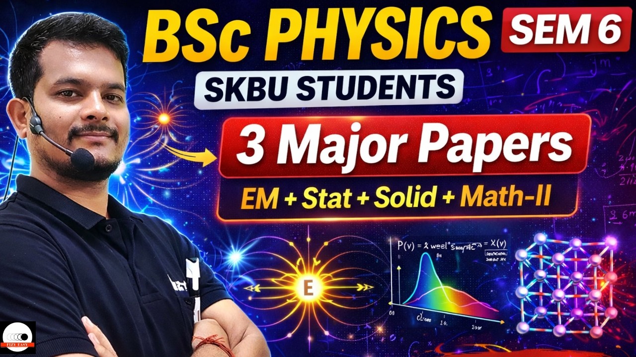 SKBU Physics Semester 6 | 3 Major Papers Explained | Complete Guide 📘