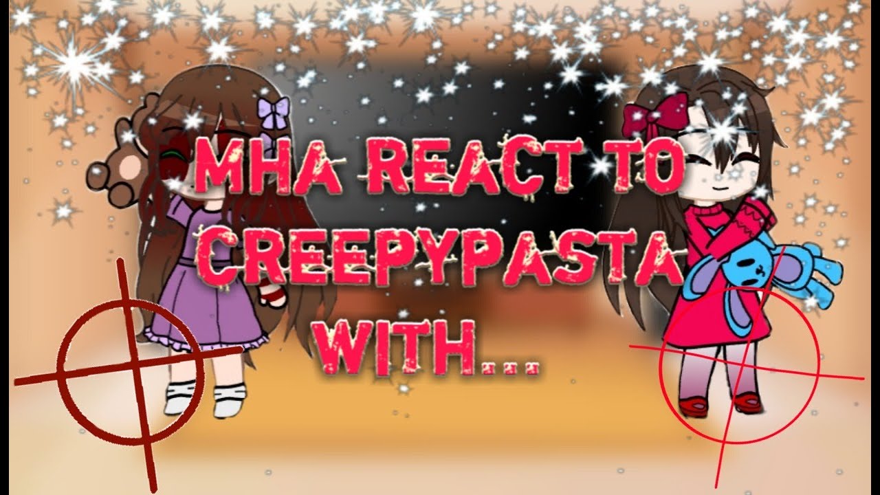 Mha/Bnha react to Creepypasta with... / Мга реагируют на крипипасту с... || part 2 || Ru/Eng ||