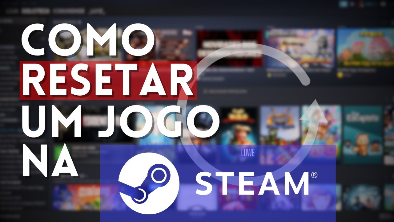 🔃 COMO RESETAR UM JOGO NA STEAM 🔃 Como começar um jogo do zero absoluto