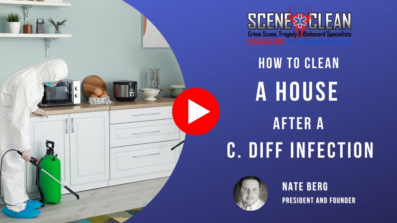 How to Clean a House After a C. Diff Infection | Scene Clean