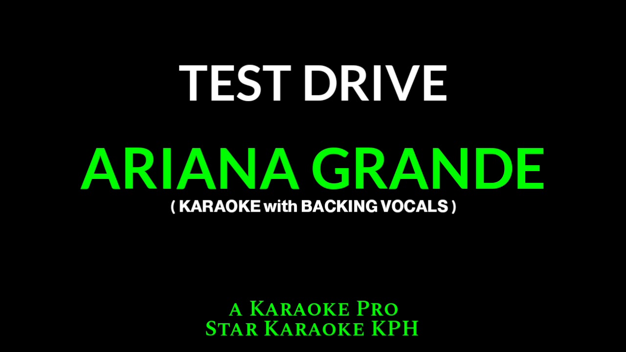 Ariana Grande - Test Drive ( KARAOKE with BACKING VOCALS )