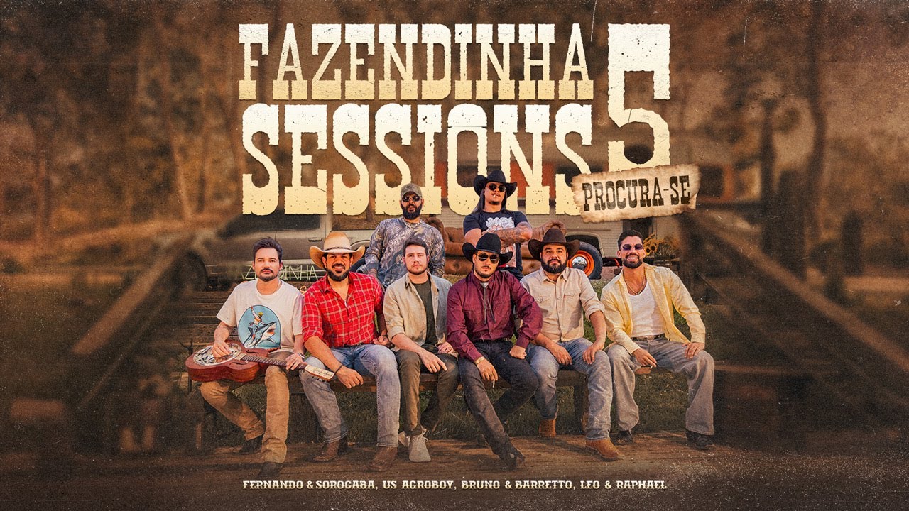 Fazendinha Sessions #5: Procura-se | Fernando & Sorocaba, Us Agroboy, Léo & Raphael,Bruno & Barretto