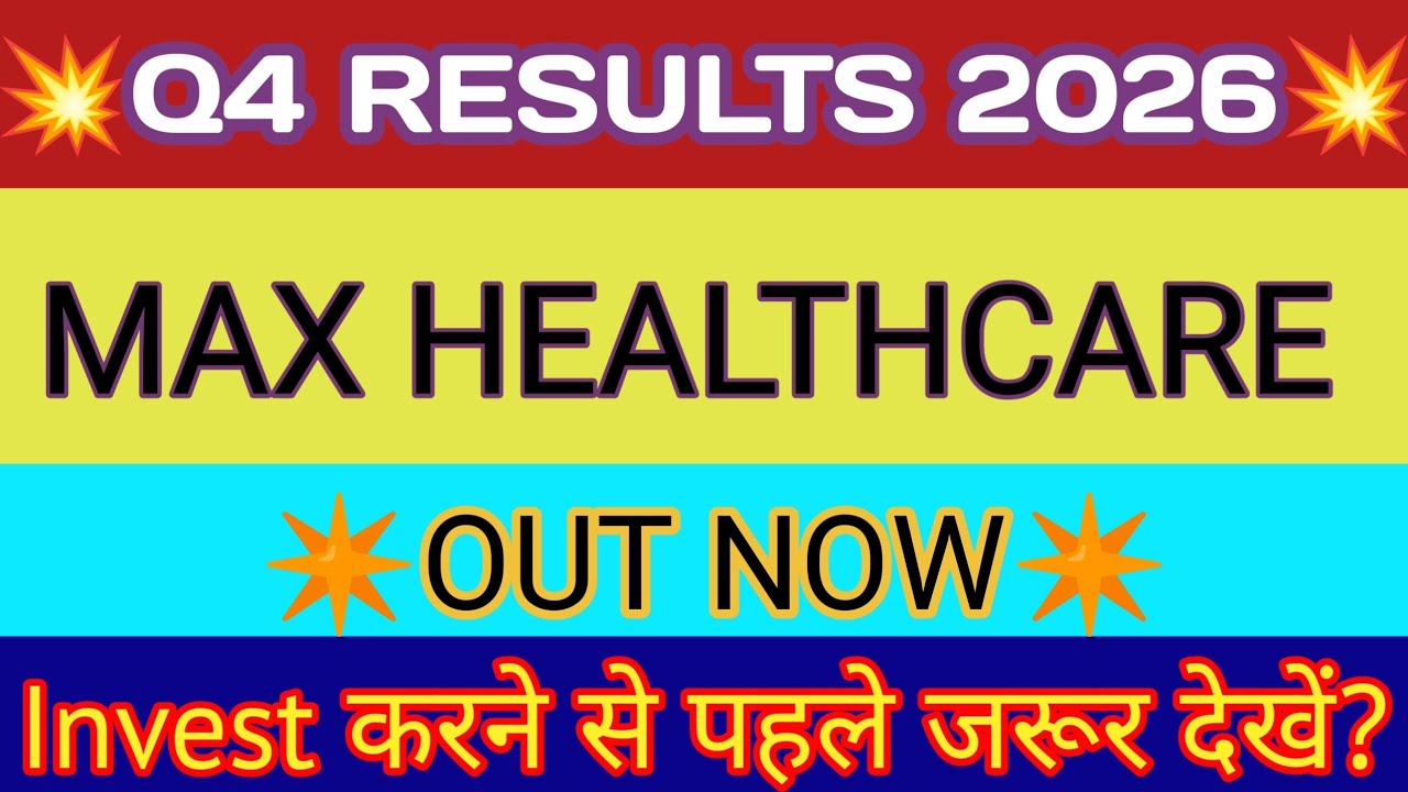 MAX Healthcare Q4 Results 2026 🔴 MAX Healthcare Results Today 🔴 MAX Healthcare Share Latest News