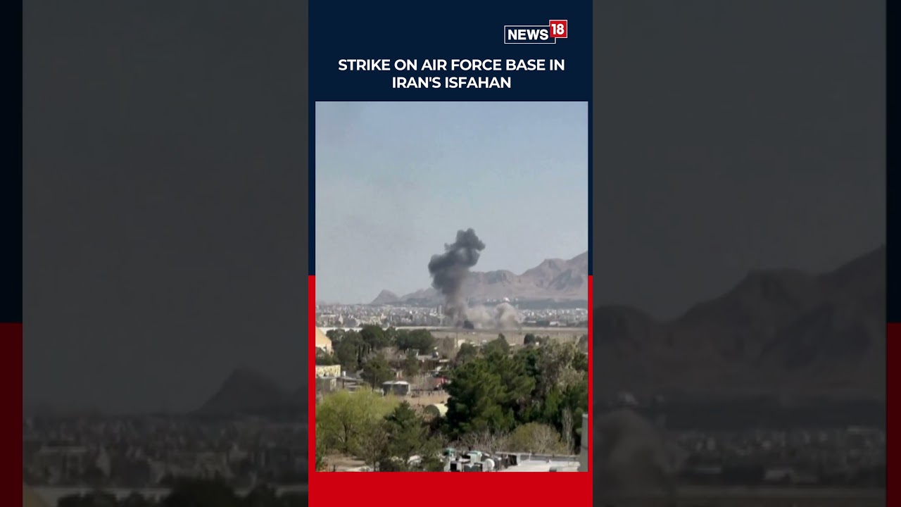 Explosions Rock Iran&rsquo;s Isfahan Air Base As Strike Hits Military Facility Amid Escalating War | N18S